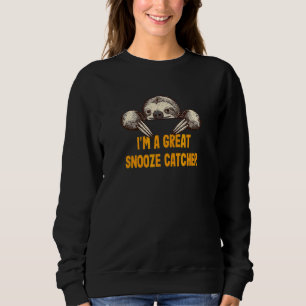 A Great Snooze Catcher Sloth Humour Lazy Student Sweatshirt