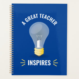 A Great Teacher Inspires Light Bulb Motivational Planner