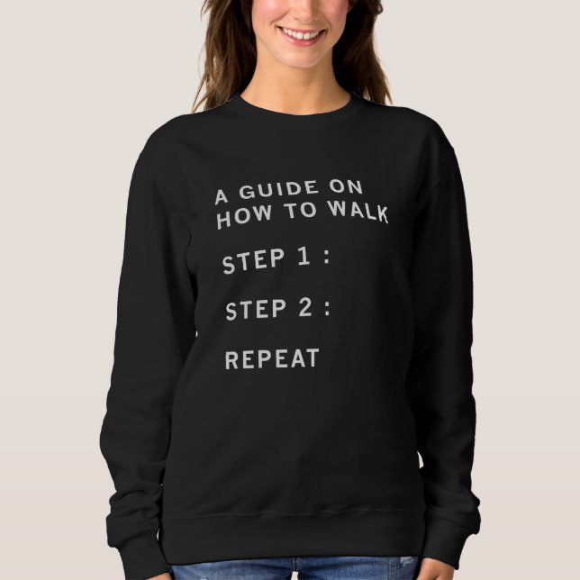 A Guide On How To Walk Sweatshirt (Front)