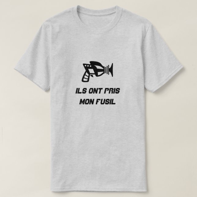 A gun  with text Ils ont pris mon fusil T-Shirt (Design Front)