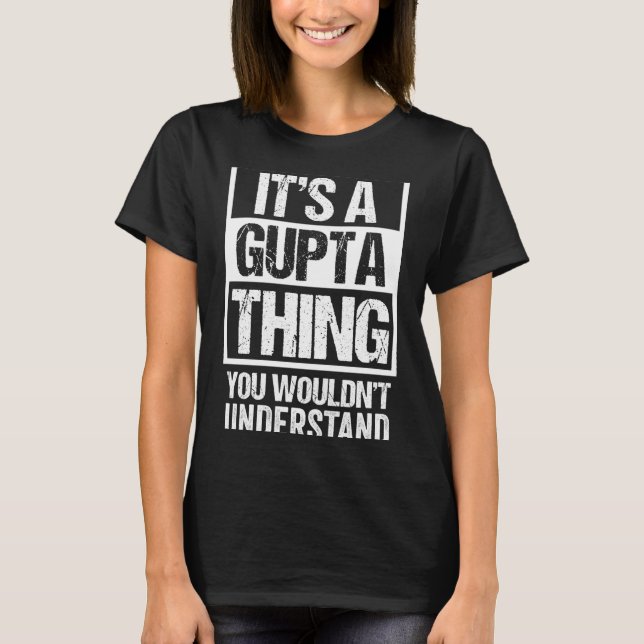 A gupta thing wouldn't understand surname name T-Shirt (Front)