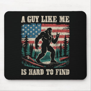 A Guy Like is Hard to Find Bigfoot Funny Hiking Mouse Pad