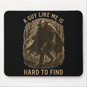 A Guy Like is Hard to Find Halloween Vampire Mouse Pad