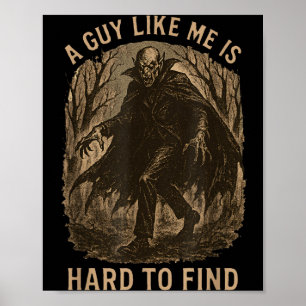A Guy Like is Hard to Find Halloween Vampire Poster