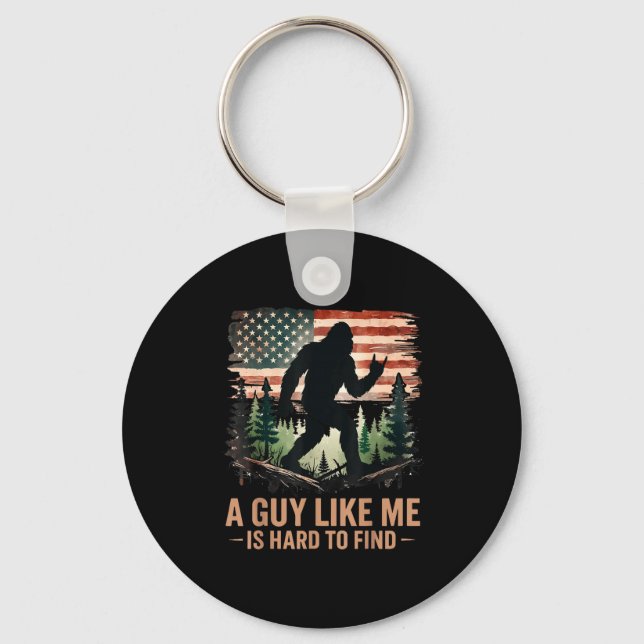 A Guy Like Me Is Hard To Find Bigfoot Funny Hiking Key Ring (Front)