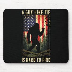 A Guy Like Me Is Hard To Find Bigfoot Funny Hiking Mouse Pad