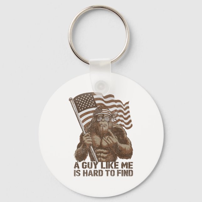 A Guy Like Me Is Hard To Find Bigfoot Usa American Key Ring (Front)