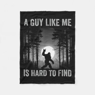 A Guy Like Me Is Hard To Find Forest Bigfoot Sasqu Fleece Blanket