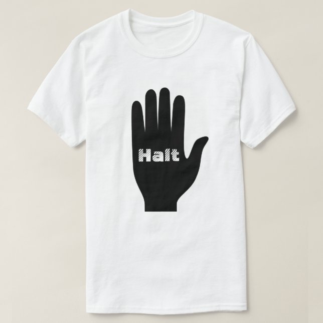 A Hand with with word Halt inside T-Shirt (Design Front)