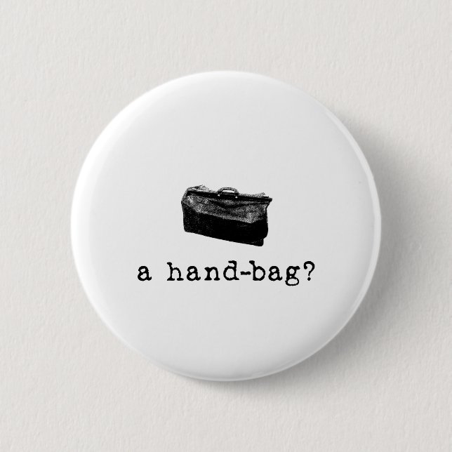 A Handbag? 6 Cm Round Badge (Front)