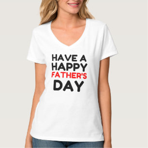 A Happy Fathers Day T-Shirt
