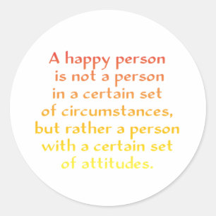 A happy person is not a person in a certain set of classic round sticker