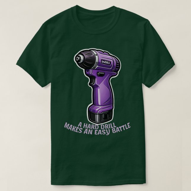 A hard drill makes an easy battle T-Shirt (Design Front)
