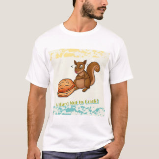 A hard nut to crack T-Shirt
