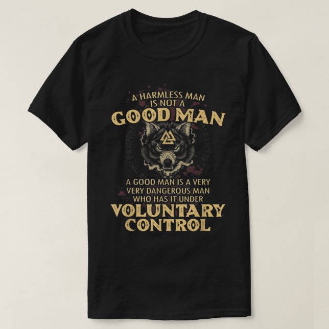 A Harmless Man Is Not A Good Man - Wolf Viking War T-Shirt (Design Front)