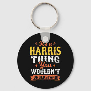 A Harris Thing You Wouldn't Understand Last Name S Key Ring