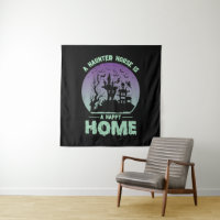 A Haunted House is a Happy Home