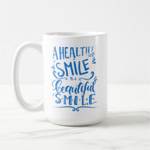 A Healthy Smile Is A Beautiful Smile Coffee Mug