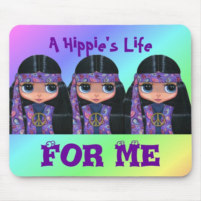 A Hippie's Life For Me Mousepad (Front)