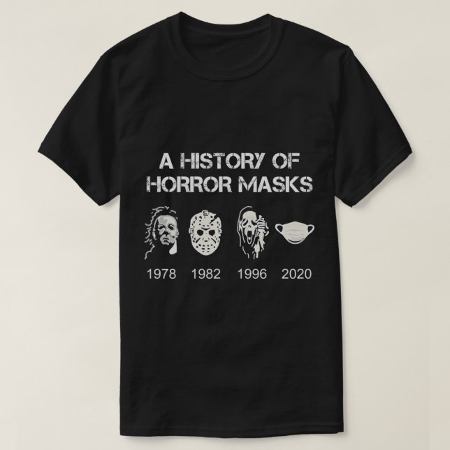 A History of Horror Masks  Halloween  Movie Gift P T-Shirt (Design Front)