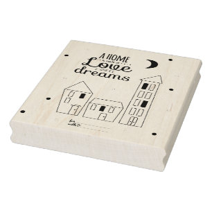A Home Is Made Of Love And Dreams Rubber Stamp