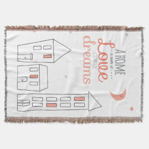 A Home Is Made Of Love And Dreams Throw Blanket