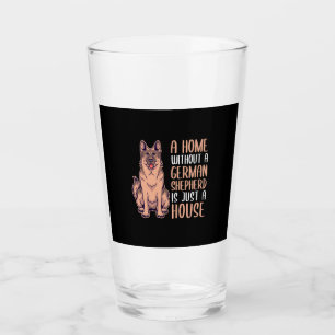 A Home Without A German Shepherd Is A Home Glass