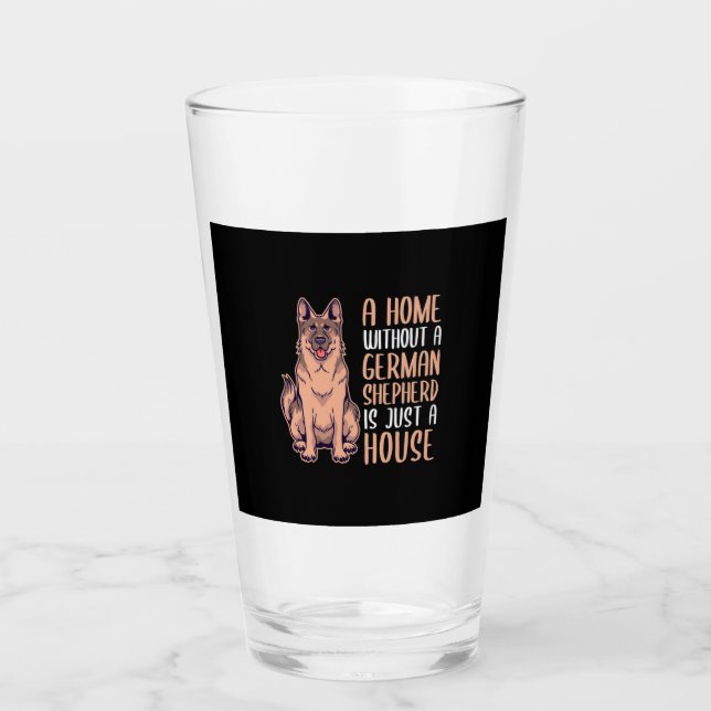 A Home Without A German Shepherd Is A Home Glass (Front)