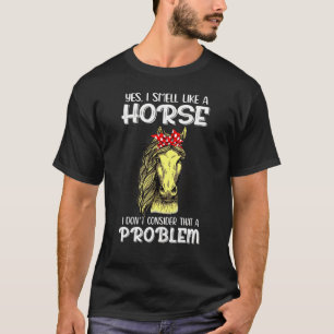 A Horse Horse Riding Love Horses T-Shirt
