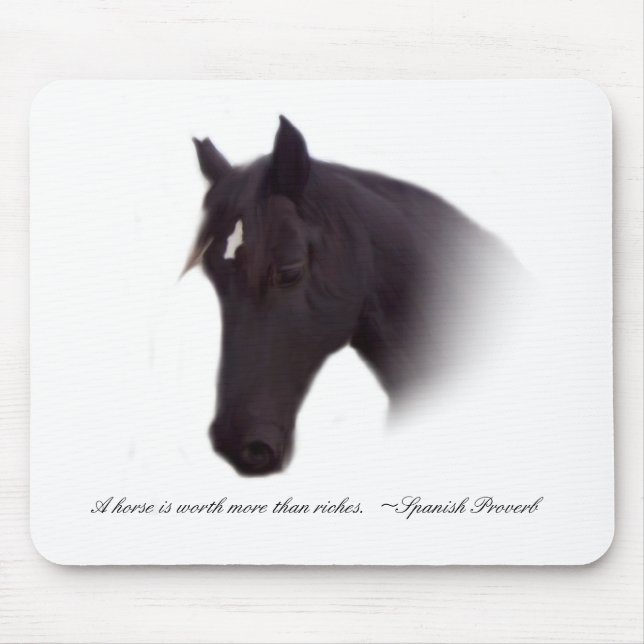 A horse is worth more than riches.  ~Spanish Prove Mouse Pad (Front)