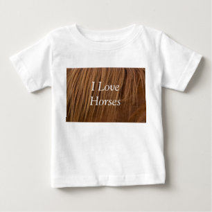 A Horse Mane I Love Horses Baby T-shirt