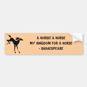 A horse - Shakespeare Bumper Sticker