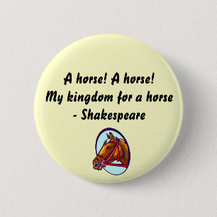 A horse - Shakespeare button