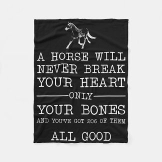 A Horse Will Never Break Your Heart Funny Horsebac Fleece Blanket
