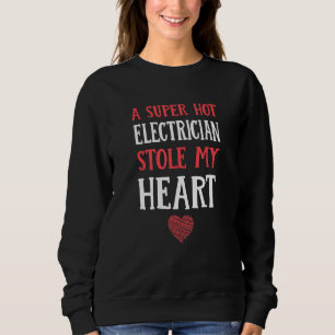 A Hot Electrician Stole My Heart Electrical Linema Sweatshirt