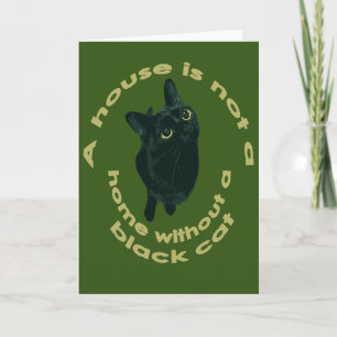 A House Is Not A Home Without A Black Cat Card