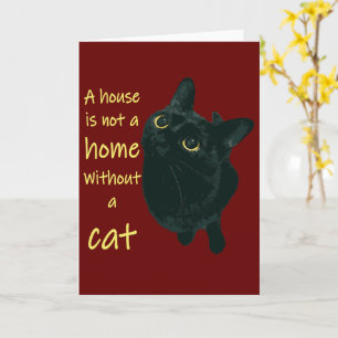 A House Is Not A Home Without A Cat Quote Card