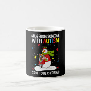 A Hug From Someone With Autism Is One to be cheris Coffee Mug