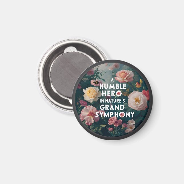A Humble Hero In Nature's Grand Symphony Magnet (Front/Back)