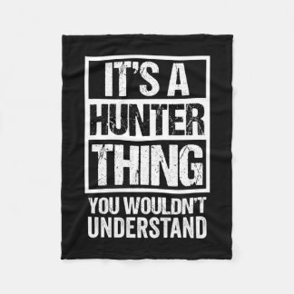 A hunter thing wouldn't understand - family name fleece blanket