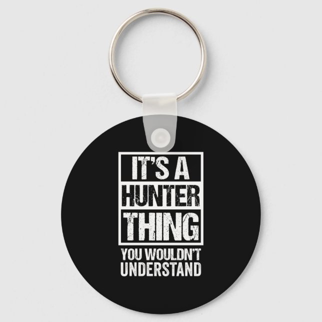 A hunter thing wouldn't understand - family name key ring (Front)