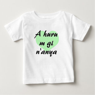 A huru m gi n'anya - Igbo I love you Green Hearts. Baby T-Shirt