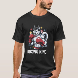 A Husky Boxing King Boxer Sports Strength Gym Athl T-Shirt