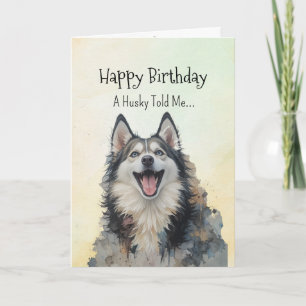 A Husky Personality Birthday Fun Animal Card