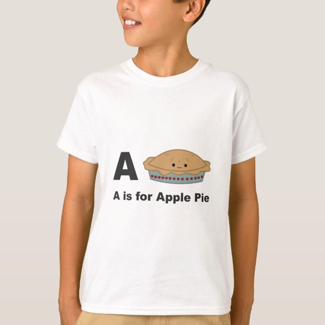 A is for Apple Pie T-Shirt (Front)