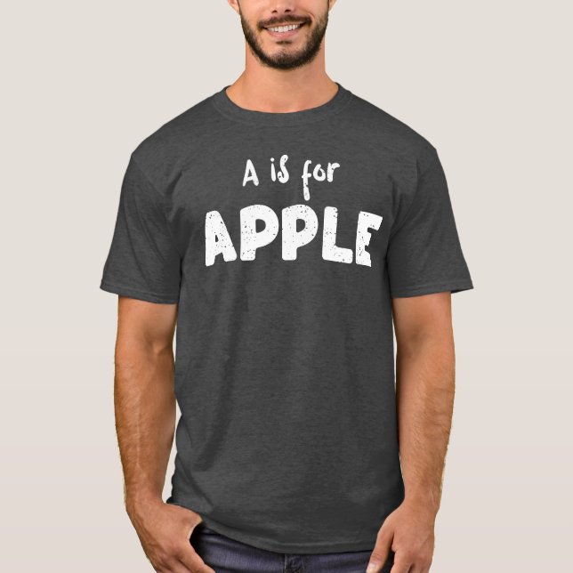 A is for Appleeacher T-Shirt (Front)
