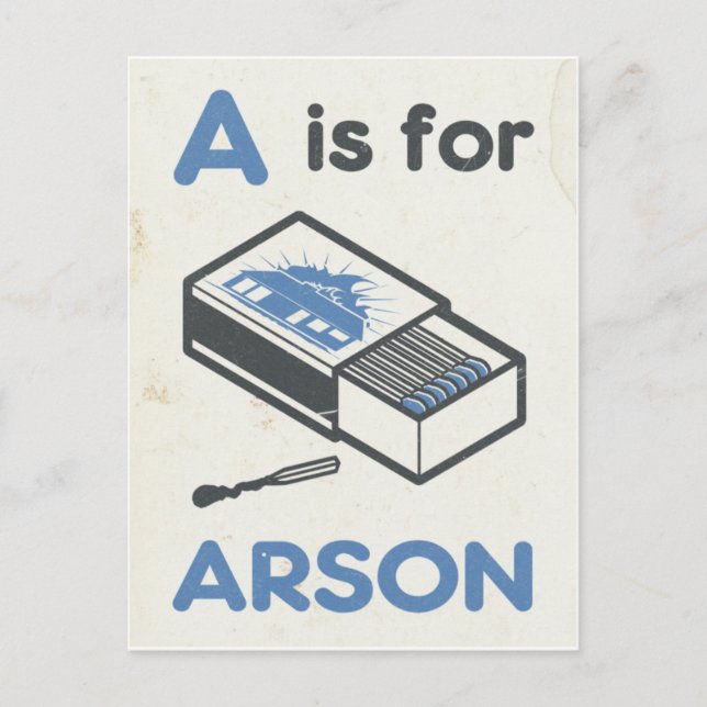A is for Arson Postcard (Front)