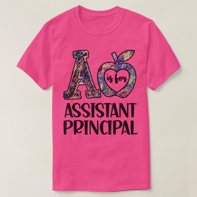 A Is For Assistant Principal School Assistant Prin T-Shirt (Design Front)