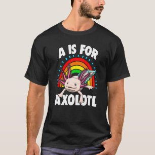 A Is For Axolotl Women Mexican Fish 3 T-Shirt
