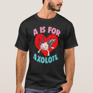A Is For Axolotl Women Mexican Fish 9 T-Shirt